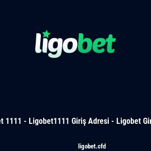 Ligobet 1111 - Ligobet1111 Giriş Adresi - Ligobet Giriş Yap