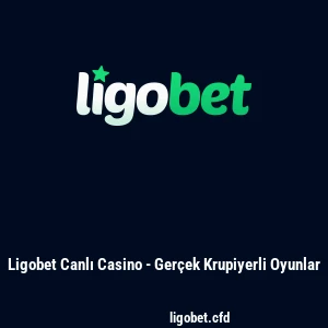 Ligobet Canlı Casino - Gerçek Krupiyerli Oyunlar