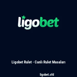 Ligobet Rulet - Canlı Rulet Masaları